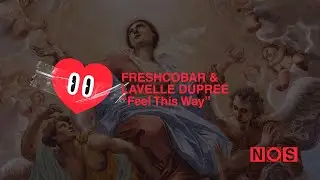 Freshcobar & Lavelle Dupree - Feel This Way