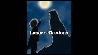 Lunar Reflections - a narration by me - a werewolf short story