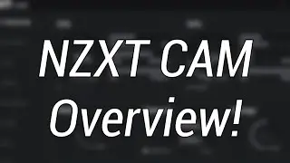 NZXT CAM Software Overview!