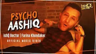 Psycho Aashiq - ishQ Bector | Farina Khondaker | Honey Bee Muzic | House of ishQ
