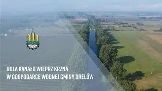 Rola Kanału Wieprz Krzna w gospodarce wodnej