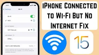 Fix iPhone Connected To Wifi But No Internet Issue Fix 2022 iOS 15 Wifi Not Working Issues Fixed