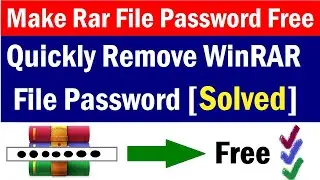 How to Make WinRAR file Password Free without Software | How to Remove Password from WinRAR File