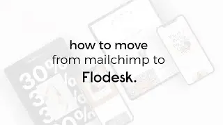 How to Move from Mailchimp to Flodesk | Subscriber Transfer Tutorial