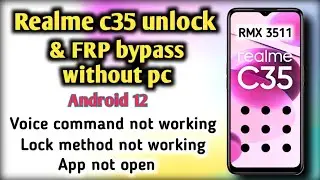 Realme c35(RMX 3511) Unlock & FRP bypass without pc || Easy method.