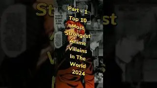 Top 10 Strongest Anime Villains In The World 2024🔥 