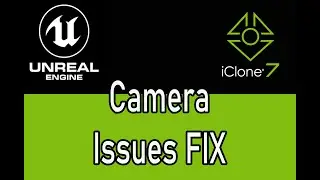 [FIX] IClone 7 Live link to Unreal Engine | 4 Camera Issues + (render sequence)