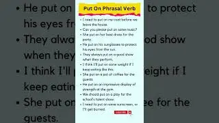 Put On Phrasal Verb | Phrasal Verb | Sentences With Put On 