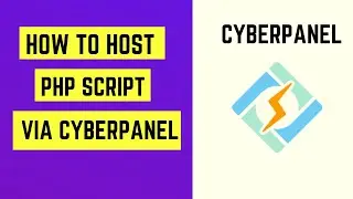 How to Host PHP Scripts on CYBERPANEL | 2022
