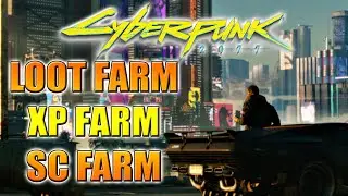 Cyberpunk 2077 XP Farm Street Cred Farm And Loot Farm! 1.23
