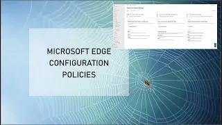 Configuration Policies for Microsoft Edge via Microsoft 365 admin Center