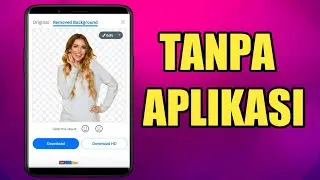 Cara Hapus Background Foto Tanpa Aplikasi Tambahan