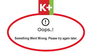 How To Fix K+ Live TV Oops Something Went Wrong Please Try Again Later Error