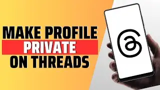 How To Make Profile Private On Threads