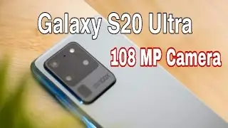 Samsung Galaxy S20 Ultra Official Introduction and First Look