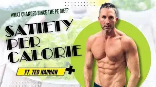 Satiety Per Calorie, Overrated, Underrated ft. Ted Naiman