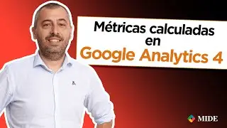 Métricas calculadas en Google Analytics 4 | Ejemplo práctico