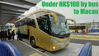 How to go to Macau by bus from Hong Kong via the Hong Kong Zhuhai Macao Bridge for under HK$100