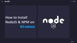 How to Install Node.js and NPM on Windows | NodeJS Installation