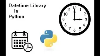 The Datetime Library in Python - Extract date and time from computer