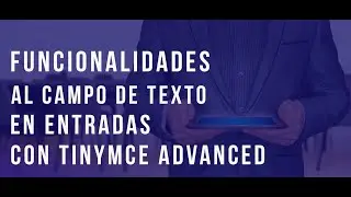 Funcionalidades en entradas con TinyMCE Advanced ✔️