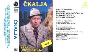 Miodrag Petrovic Ckalja - Pera ''Bioenergija'' - (Audio 1989) - CEO ALBUM