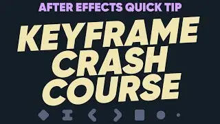 After Effects KEYFRAME CRASH COURSE | Adobe After Effects Quick Tip