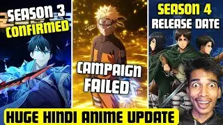 Naruto Shippuden Hindi Dub Ne Episode Campaign🥲 Solo Leveling S3 Confirm!! AOT Season 4 Release Date