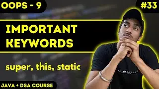 Static, Super & This keywords in JAVA | JAVA + DSA COURSE
