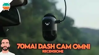 Recensione 70mai Dash Cam Omni: video a 360° l'AI la rendono RIVOLUZIONARIA!
