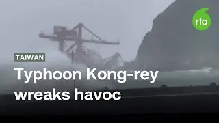 Taiwan shuts down as powerful Typhoon Kong-rey hits | Radio Free Asia (RFA)