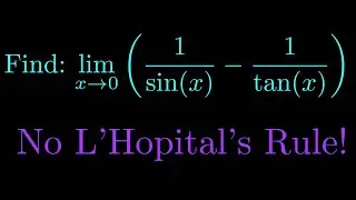 Find the limit of (1/sinx - 1/tanx) as x approaches 0 WITHOUT L'Hopitals Rule!