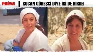 Pehlivan | Kocan Güreşçi Diye İkide Birde Çocuk mu Yapman Lazım!