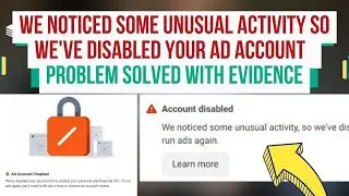 We noticed some unusual activity so we've disabled your ad account problem solved 2023
