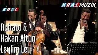 Leylim Ley - Rubato & Hakan Altun