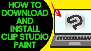 HOW TO DOWNLOAD AND INSTALL CLIP STUDIO PAINT 2025