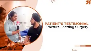 Patient’s Testimonial | Fracture: Platting Surgery | Hunjan Hospital