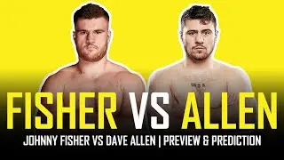 JOHNNY FISHER VS DAVE ALLEN - USYK/FURY UNDERCARD | PREVIEW & PREDICTION