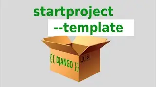 Django - Start New project from a Template ( --template argument)