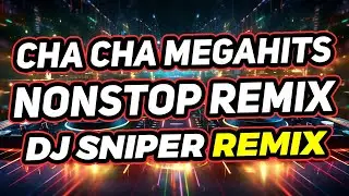 CHA CHA MEGA HITS NONSTOP 2025 |DJ SNIPER