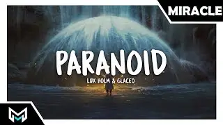 Lux Holm & Glaceo - Paranoid [Lyrics / Lyric Video]