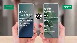 OPPO F27 Pro Plus Vs OPPO Reno 11