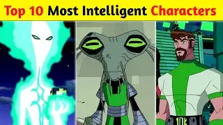 Top 10 Most Intelligent Characters In Ben 10 || Smartest Characters