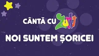 Cântă cu Zurli - Noi suntem șoricei | Gașca Zurli