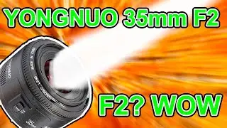 Yongnuo 35mm f/2 Review & Unboxing – Affordable Game-Changer?