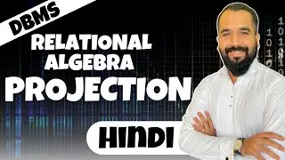 Projection Explained with Example in Hindi l Relational Algebra l DBMS Series