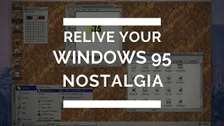 Windows 95 on Windows 10 | Relive Your Nostalgia | Winodws 95 on Any Windows 2018