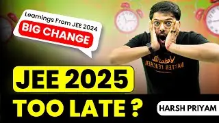 JEE 2025 Strategy & Roadmap | Important Learnings from JEE 2024 | Harsh Sir 