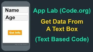 App Lab (Code.org) - Get Data From A Text Box (Text Based Code)