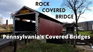 Rock Covered Bridge ~ Pennsylvania's Covered Bridges